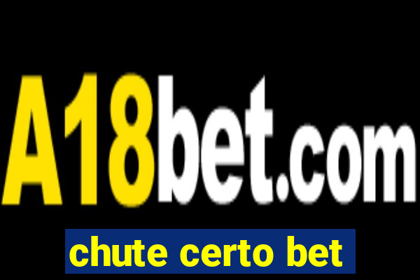 chute certo bet